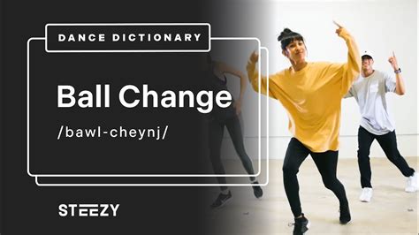 ball change dance definition How can we ensure that every ball changes in our lives without losing the essence of the dance?