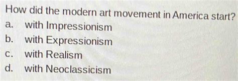 How Did the Modern Art Movement in America Start? And Its Slow Evolution to Modernity