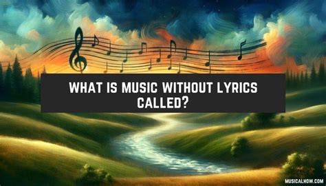 What is music without words called, and how does it resonate with the soul's unspoken language?